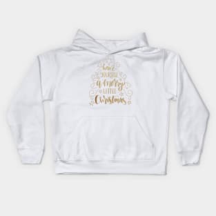 Have Yourself a Merry Little Christmas Kids Hoodie